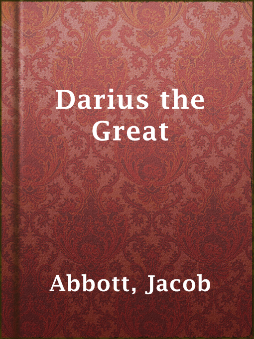 Title details for Darius the Great by Jacob Abbott - Available
